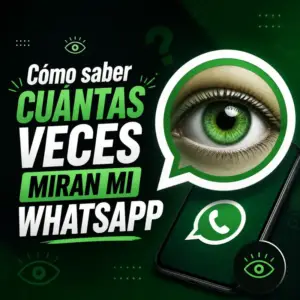Cómo saber cuántas veces una persona mira mi WhatsApp