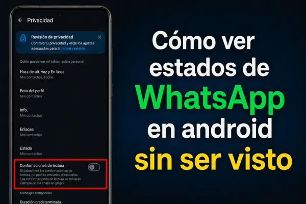 Cómo ver estados de WhatsApp en Android sin aparecer como visto